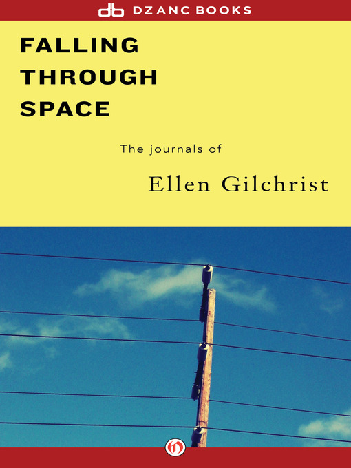 Title details for Falling Through Space by Ellen Gilchrist - Available